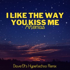 Artemas - I Like The Way You Kiss Me (Dave´D!´s Hypertechno Remix) (Extended)