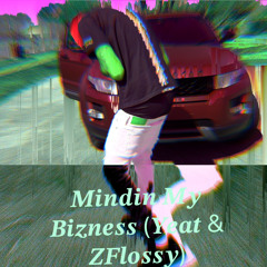 Mindin’ my Bizness (feat. Yeat & ZFlossy)