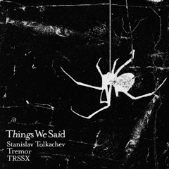 Previews: Things We Said 001 w/ Stanislav Tolkachev, Tremor, TRSSX