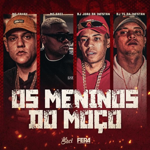 MC FAHAH, MC SACI - DJ TG DA INESTAN, DJ JOAO DA INESTAN