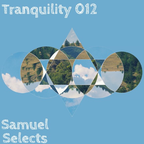 Tranquility 012 // Guest Mix // Samuel Selects