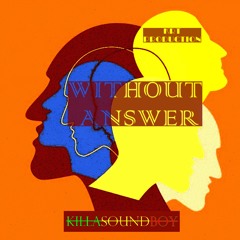 WITHOUT ANSWER  (Instrumental)