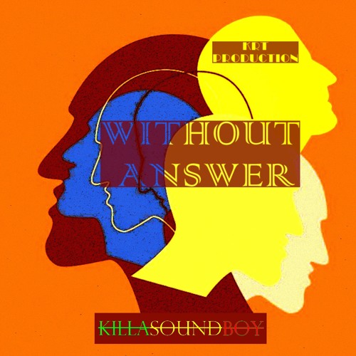 WITHOUT ANSWER  (Instrumental)