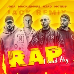 Azad, MoTrip & Joka feat. Macklemore - RAP (I said Hey) Remix 2024 I JACK REMIX