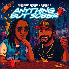Anything But Sober (feat. Ramon G) Stickle Drum Riddim