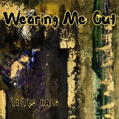 Wearing Me Out (Demo)