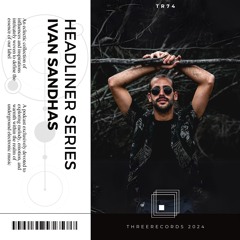 Headliner Series 74 : Ivan Sandhas