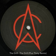 The Drill - The Drill (Plus Thirty Unofficial Remix)
