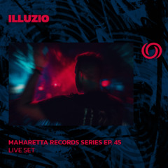ILLUZIO | Maheratta Records Series EP. 45 | 21/06/2025