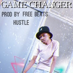 GAME CHANGER % HUSTLE Prod by FREE MUSIC