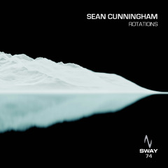 Seán Cunningham - Rotations - SWAY 74