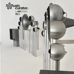 MUSIC CURATOR vol.5 - Selected, Mixed & Curated by Jordi Carreras