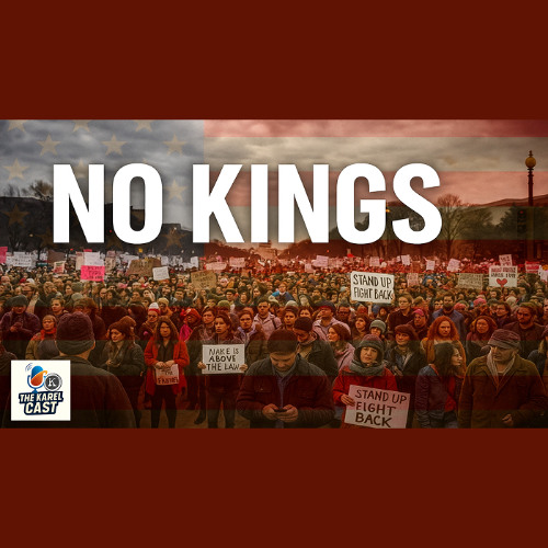 No Kings: Record Turnout — But Will It Matter? | Karel Cast 25-132