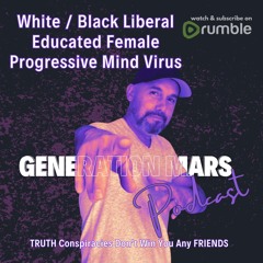 White & Black Liberal Educated Female Progressive Mind Virus