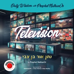 Podcasts From Heaven | 'Daily Wisdom with Prophet NathanOr' - Television {S6 E3}