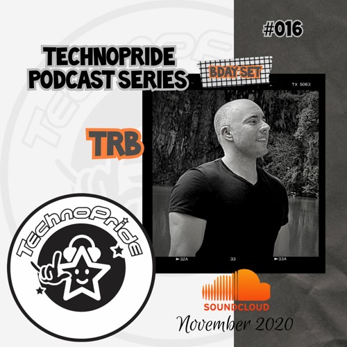 TRB  @ TechnoPride Podcast - NOV  2020 #016