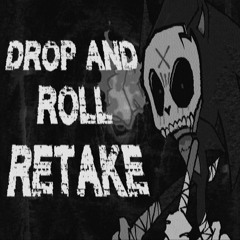 DROP AND ROLL retake by choccymilk without voicelines