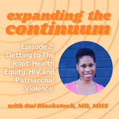 Getting to The Root: Health Equity, HIV, and Patriarchal Violence