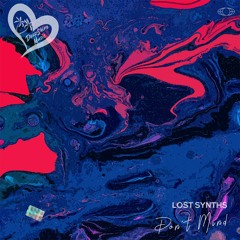 Lost Synths - Don't Mind (Original Mix)