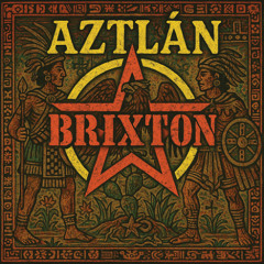 Aztlán - Brixton