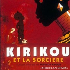 Youssou N'Dour - Kirikou et la sorcière (Aeroclan Remix) [Free DL]