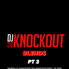 KNOCKOUT BLENDS PT 3 2023