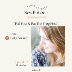 12: Fail Fast & Eat The Frog First