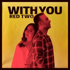 With You - RedTwo