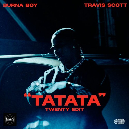 Burna boy ft Travis scott - Tatata (Twenty Edit) *Pitched For SC*