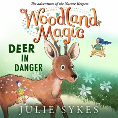 Woodland Magic 2: Deer in Danger by Julie Sykes - Audiobook sample