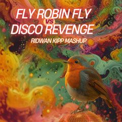 DISCO REVENGE vs FLY ROBIN FLY (ridwan kipp mashup) FREE DOWNLOAD