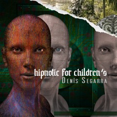 Hypnotic For Children's (Denis Segarra)