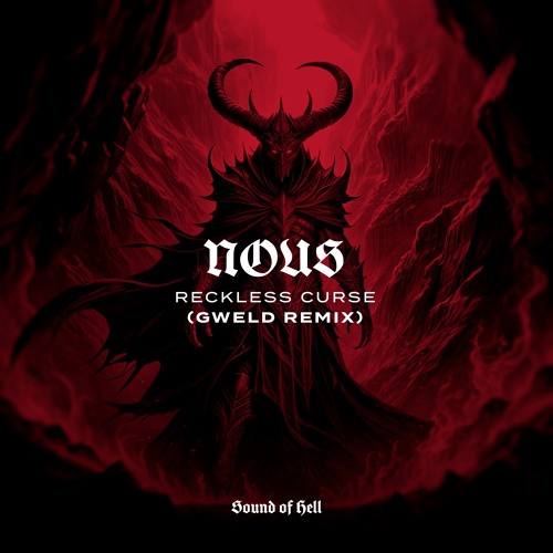 NOUS - Reckless Curse (GWELD REMIX)