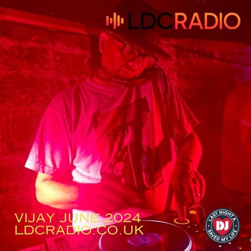 Special Guest Mix for LDC Radio in Leeds 17th June 2024