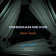Obsidian Nexus (MainTrack)
