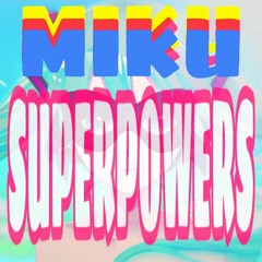 'MIKU SUPERPOWERS' - AR_P ft. Hatsune Miku「MIKU EXPO 2021 SONG CONTEST ENTRY」