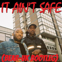 SKEPTA IT AINT SAFE (BEAR-DNB BOOTLEG)