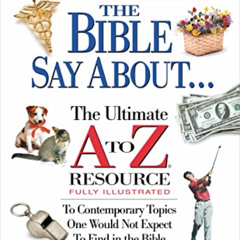 VIEW EPUB ☑️ What Does The Bible Say About... The Ultimate A To Z Resource by  Thomas