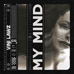 VINI LAWZ - My Mind [OUT NOW]