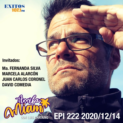 EPI 222 "ARRIBA MIAMI" María Fernanda Silva / Marcela Alarcón / Juan Carlos Coronel / David Comedia