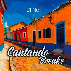 Dj Nail - Cantando Breaks