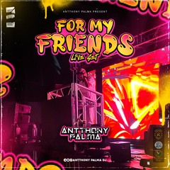 FOR MY FRIENDS live set..🫂🔥Antthony Palma  #Clasicos