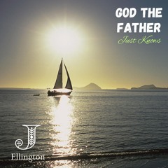 God the Father (Just Knows, Part 2)