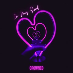 Crowned - In My Soul | Milleville Records