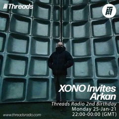 XONO Invites - Arkan (Threads Radio 2nd Birthday)