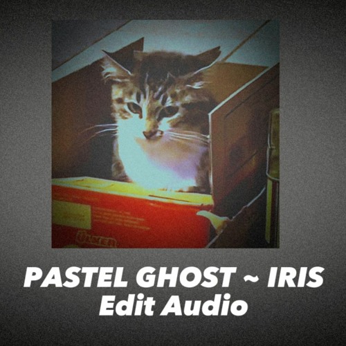 Stream Pastel Ghost Iris Edit Audio by Resla Listen online for free