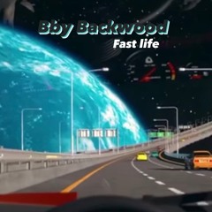 Bby Backwood - Fastlife