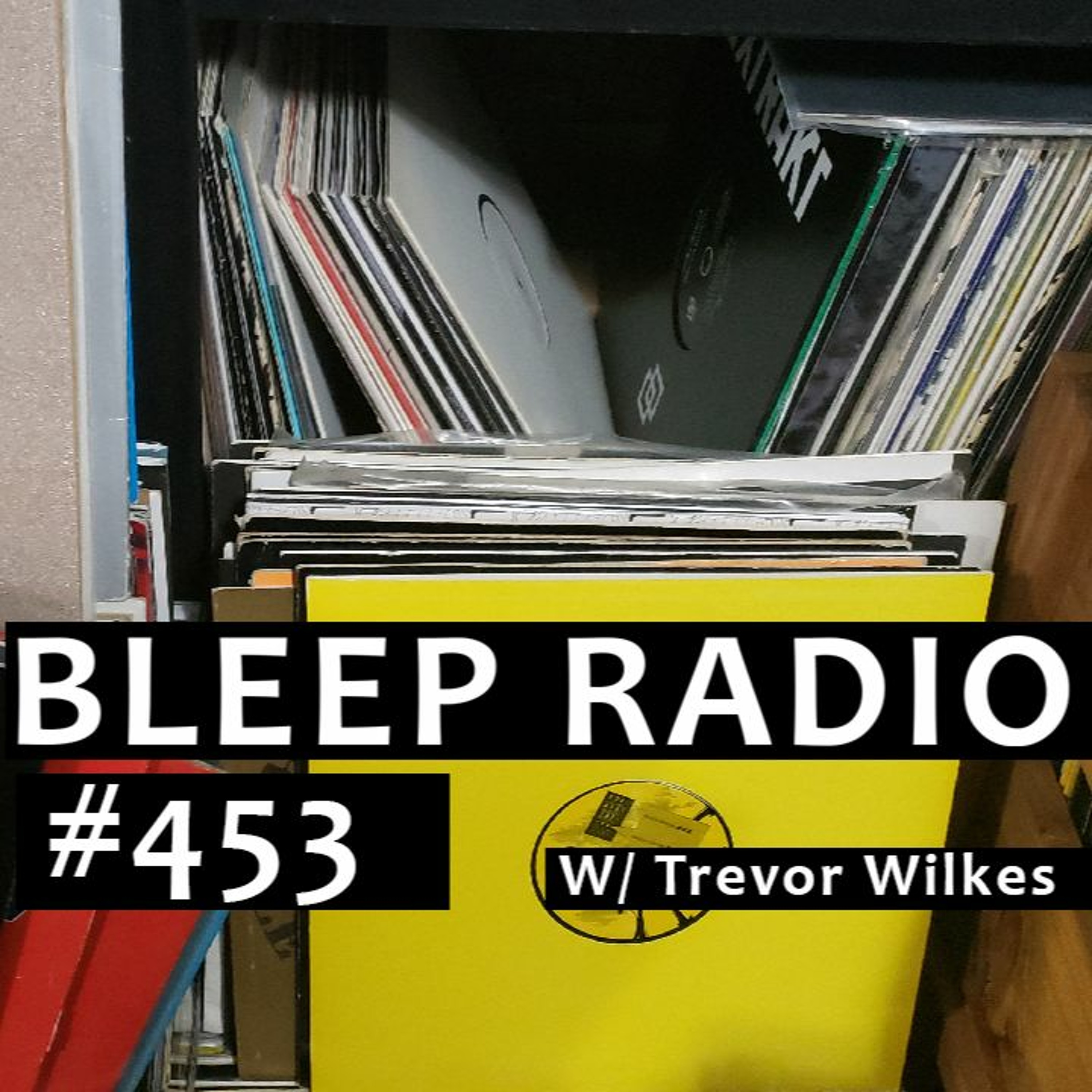 Bleep Radio w/ Trevor Wilkes