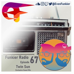 Funkier Radio Episode 67 - Twin Sun Guest Mix