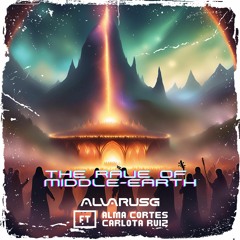 THE RAVE OF MIDDLE EARTH (Fall & Rise) | The life of Alvarus G [Ft Carlota Ruiz & Alma Cortes]